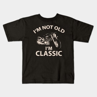 I'm Not Old I'm Classic Funny Vintage Kids T-Shirt